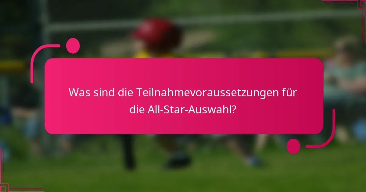 Was sind die Teilnahmevoraussetzungen für die All-Star-Auswahl?